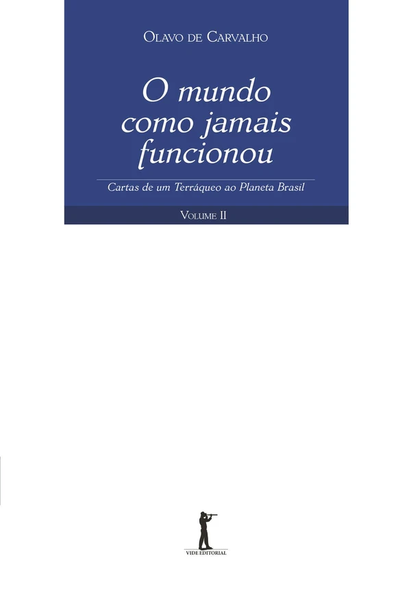 O Mundo Como Jamais Funcionou: Cartas de um Terráqueo ao Planeta Brasil