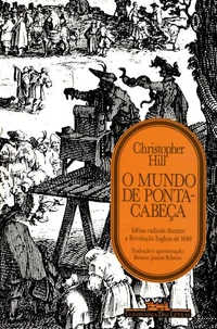 O mundo de ponta-cabeça: Ideias radicais durante a Revolução Inglesa de 1640