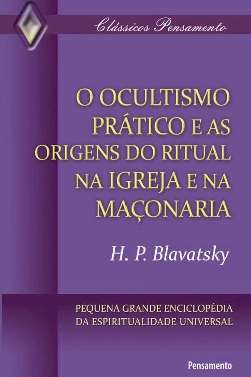 O ocultismo prático e as origens do ritual na Igreja e na maçonaria