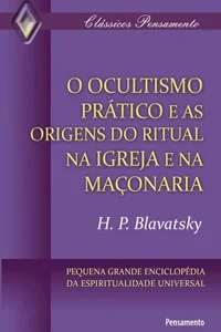 O ocultismo prático e as origens do ritual na Igreja e na maçonaria