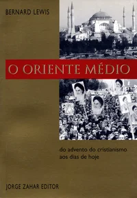 O Oriente Médio: Do Advento do Cristianismo aos Dias de Hoje