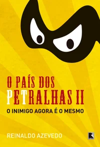 O País dos Petralhas II: O Inimigo Agora É o Mesmo