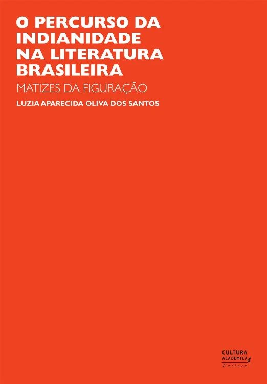 O percurso da indianidade na literatura brasileira: matizes da figuração