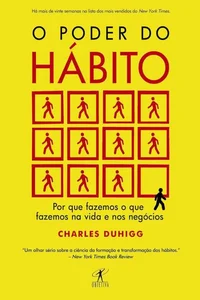 O poder do hábito: Por que fazemos o que fazemos na vida e nos negócios