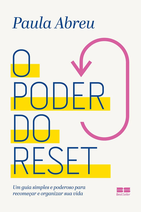 O poder do reset: um guia simples e poderoso para recomeçar e reorganizar sua vida