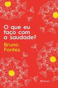 O que eu faço com a saudade?