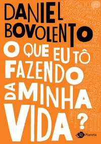 O que eu tô fazendo da minha Vida?