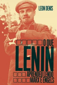 O Que Lenin Aprendeu com Marx e Engels