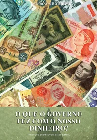 O Que o Governo Fez com o Nosso Dinheiro?