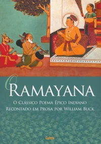 O Ramayana: O Clássico Poema Épico Indiano Recontado em Prosa