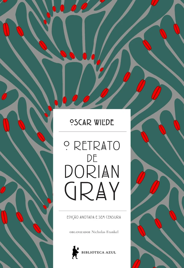 O Retrato de Dorian Gray: Edição Anotada e sem censura