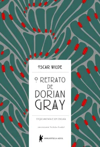 O Retrato de Dorian Gray: Edição Anotada e sem censura