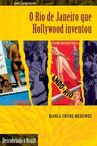 O Rio de Janeiro que Hollywood inventou