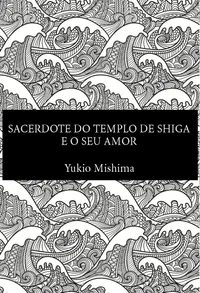 O Sacerdote do Templo Shiga e Seu Amor