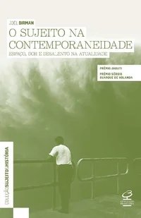 O sujeito na contemporaneidade: Espaço, dor e desalento na atualidade