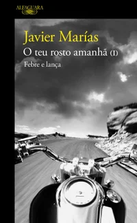 O Teu Rosto Amanhã (I): Febre E Lança