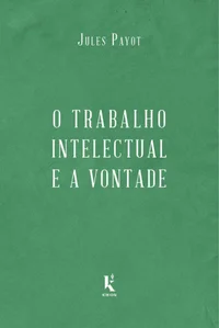 O trabalho intelectual e a vontade