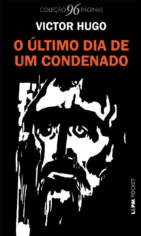 O Último Dia de um Condenado (Coleção 96 Páginas)