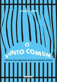 O vento comum: Correntes afro-americanas na era da Revolução Haitiana