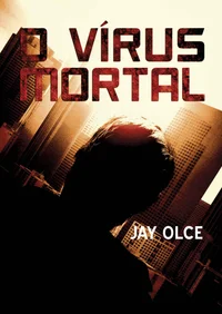 O Vírus Mortal