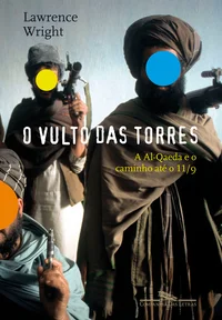 O Vulto das Torres - A Al-Qaeda e o Caminho Até o 11/9