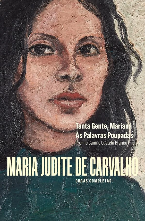 Obras Completas de Maria Judite de Carvalho - vol. I: Tanta Gente, Mariana e As Palavras Poupadas