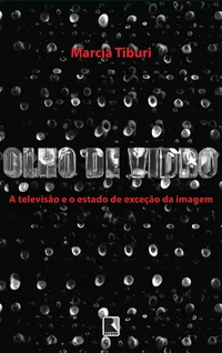 Olho de vidro: A televisão e o estado de exceção da imagem