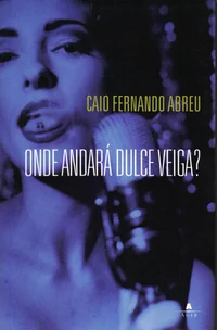 Onde Andará Dulce Veiga?