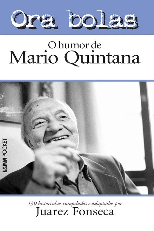 Ora Bolas: O Humor de Mário Quintana