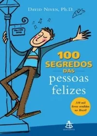 Os 100 Segredos Das Pessoas Felizes