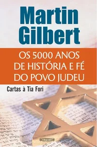 Os 5000 Anos de História e Fé do Povo Judeu - Cartas à Tia Fori