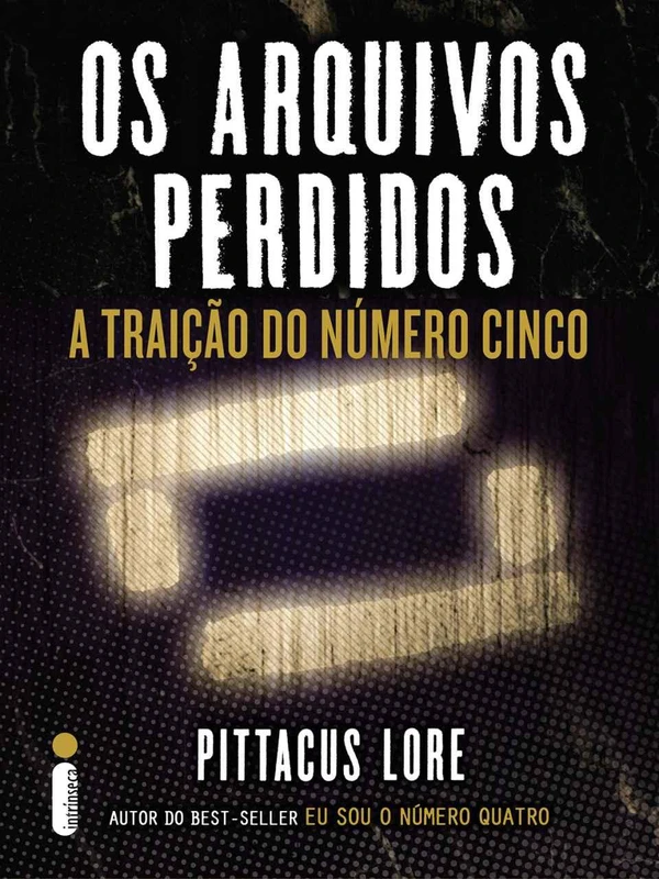Os arquivos perdidos: A traição do Número Cinco