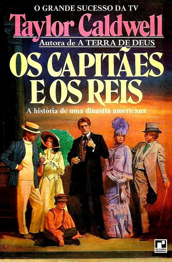 Os Capitães e Os Reis - A História De Uma Dinastia Americana