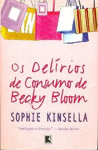 Os Delírios de Consumo de Becky Bloom
