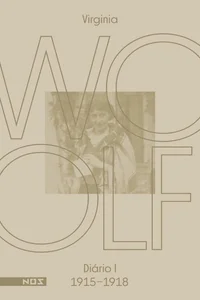 Os diários de Virginia Woolf: Diário I – 1915–1918