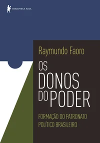 Os Donos do Poder: Formação do Patrimonialismo Brasileiro