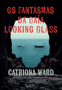 Os fantasmas da Baía Looking Glass
