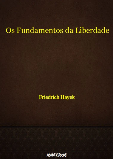 Os Fundamentos da Liberdade