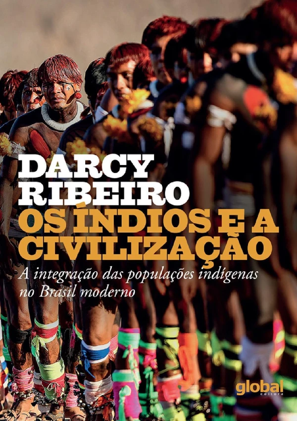 Os Índios e a Civilização: A integração das populações indígenas ao Brasil moderno