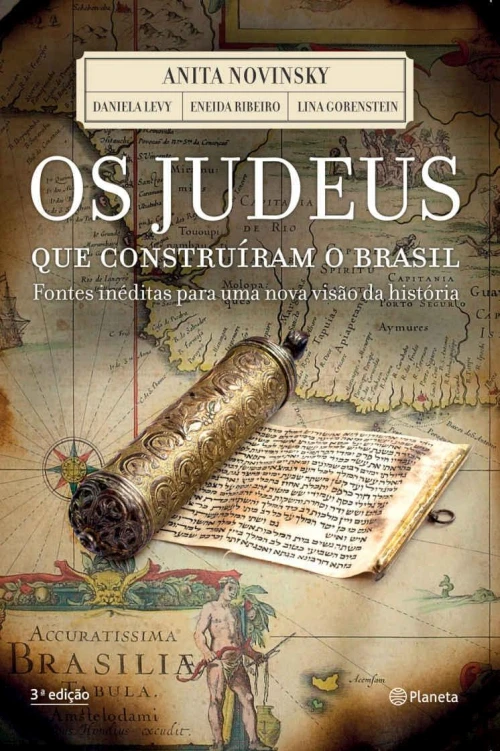 Os judeus que construíram o Brasil: fontes inéditas para uma nova visão da história