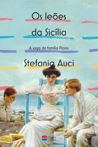 Os leões da Sicília - a saga da família Florio