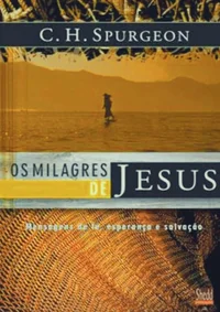 Os Milagres de Jesus - Mensagens de fé, esperança e salvação