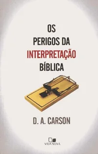 Os perigos da interpretação bíblica