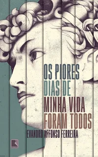 Os piores dias de minha vida foram todos