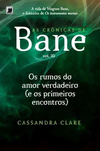 Os Rumos de um Amor Verdadeiro (E Os Primeiros Encontros)