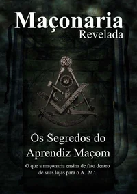 Os Segredos do Aprendiz Maçom: Segredos Revelados
