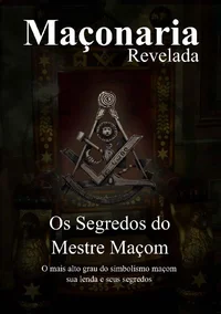 Os Segredos do Mestre Maçom: Segredos Revelados
