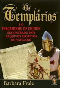 Os Templários e o Pergaminho de Chinon