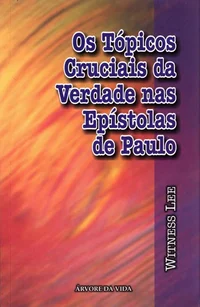 Os Tópicos Cruciais da Verdade nas Epístolas de Paulo