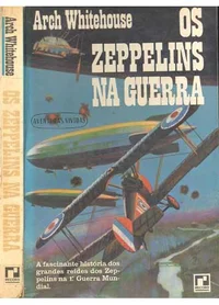 Os Zeppelins na Guerra
